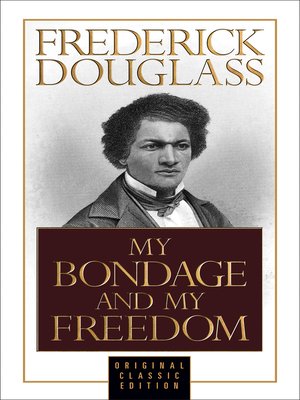 cover image of My Bondage and My Freedom (Original Classic Edition)